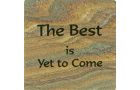 Wonderstone Sandstone Coasters-The Best is Yet to Come set of 4